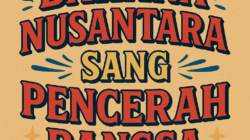 Bahana Nusantara, Guru Sang Pencerah Bangsa – 3